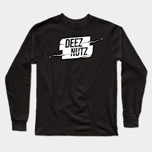 Deez Nuts Long Sleeve T-Shirt